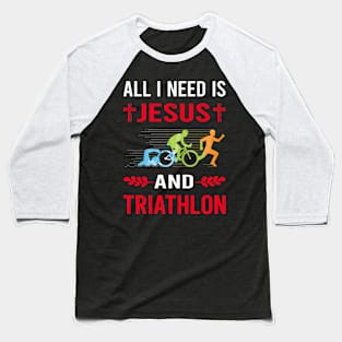 I Need Jesus And Triathlon Triathlete Baseball T-Shirt